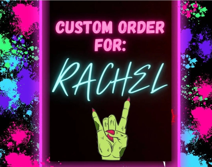 Custom Order for Rachel